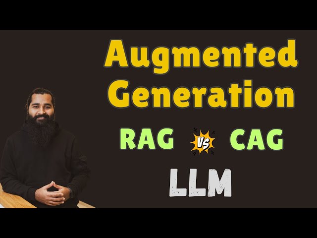 Augmented Generation for Better LLMs – RAG vs. CAG Explained