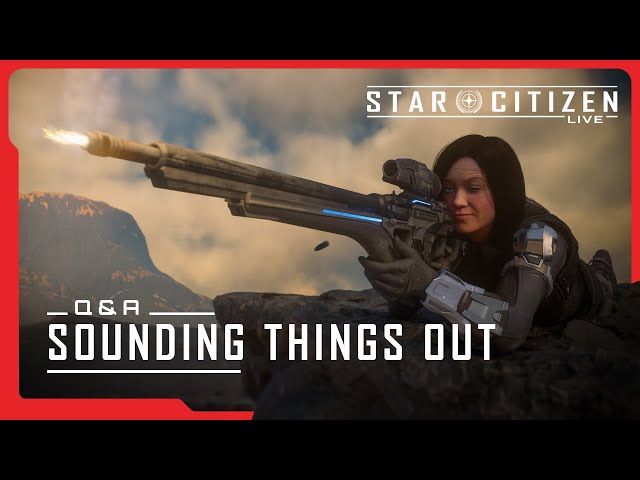 Star Citizen Live: Q&A - Sounding Things Out