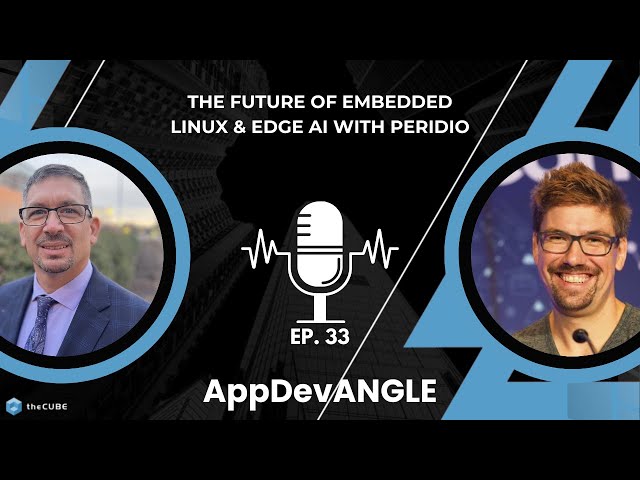 The Future of Embedded Linux & Edge AI with Peridio | AppDevANGLE