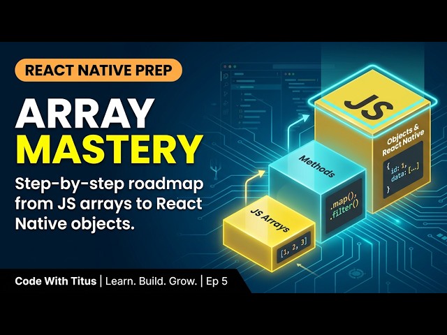 Mastering Arrays in JS — React Native Prep Ep 5