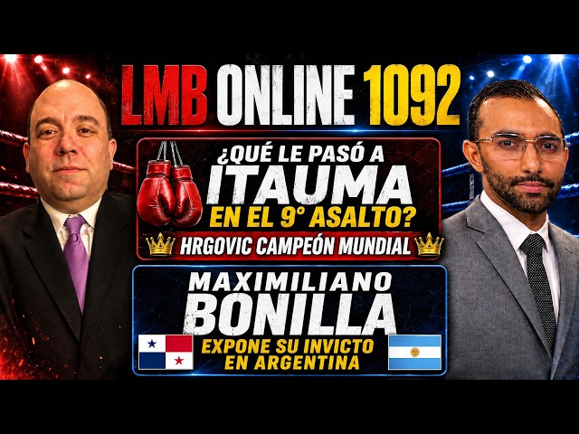 LMB Online 1092 | ¿Qué le pasó a Itauma? Hrgovic campeón, Bonilla en Argentina y adiós de K. Taylor