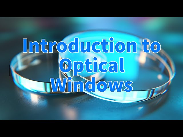 Introduction to Optical Windows