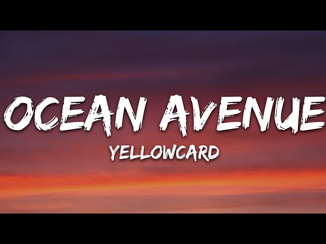 Yellowcard - Ocean Avenue (Lyrics)