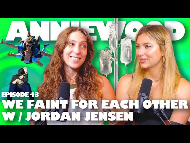 We Faint for Each Other w/ Jordan Jensen | Anniewood Pod Ep. 43 - Annie Lederman