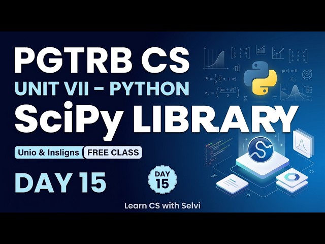 PGTRB CS Unit 7 Python Day 15 | SciPy Library in Python | Free Class | Learn CS with Selvi