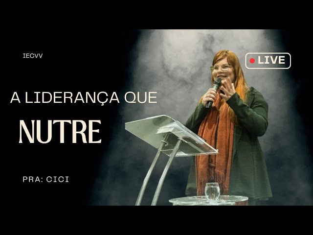 A LIDERANÇA QUE NUTRE E LIBERTA Juizes 4:4-9 | Pra. Cici
