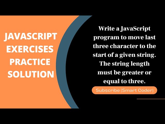 JavaScript - Exercises, Practice, Solution [ 20 ] last three character to the start