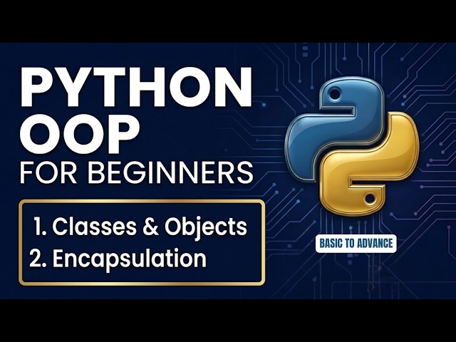 OOP in Python| Classes, Objects & Encapsulation