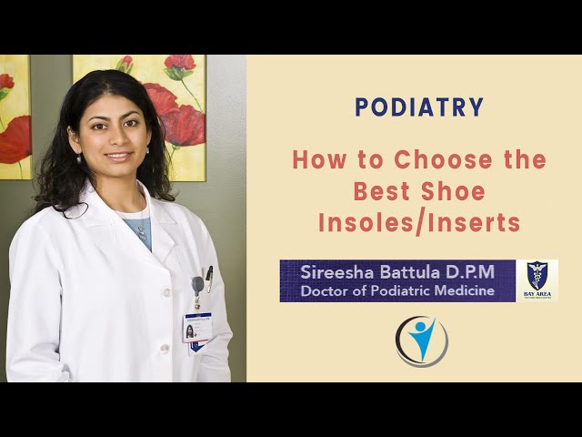 How to Choose the Best Shoe Insoles/Inserts | Sanela Care | Dr. Sireesha Battula
