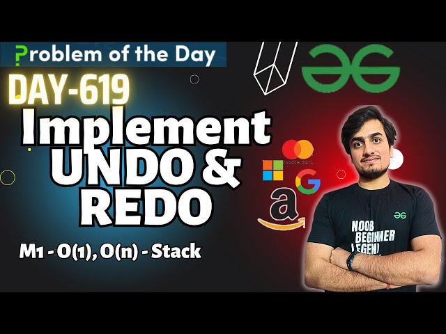 D-620 Implement UNDO & REDO | GFG POTD today 20 Jan | GeeksForGeeks | Problem Of the Day