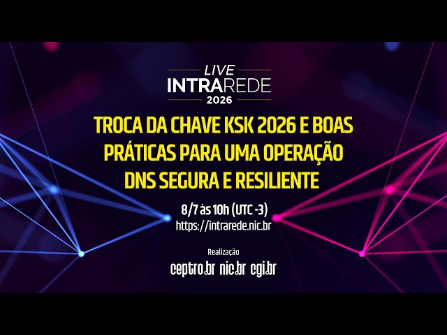 [Intra Rede] Troca da chave KSK 2026 e Boas Práticas para uma Operação DNS Segura e Resiliente