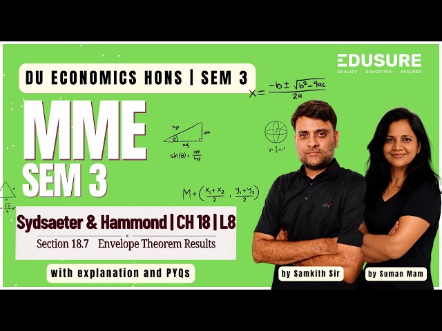 Ch 18 | Lec 8: Envelope Theorem Results | Sec 18.7 | MME 3 | S&H | EduSure
