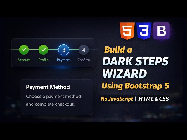 Build a Modern Dark Steps Wizard Using Bootstrap 5  No JavaScript  HTML & CSS!