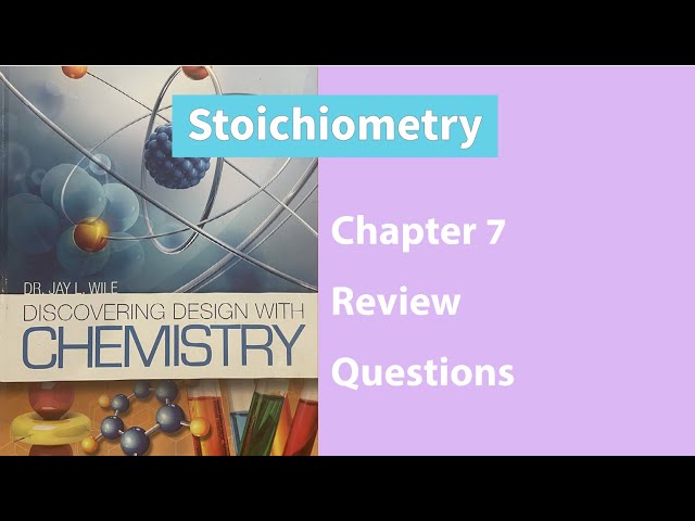 Chap 7: Stoichiometry Review Questions from Discovering Design with Chemistry