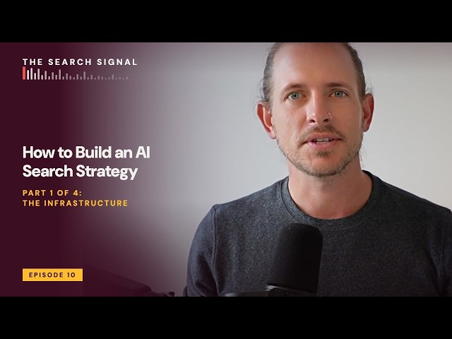 How To Build an AI Search Strategy, Part 1: The Infrastructure
