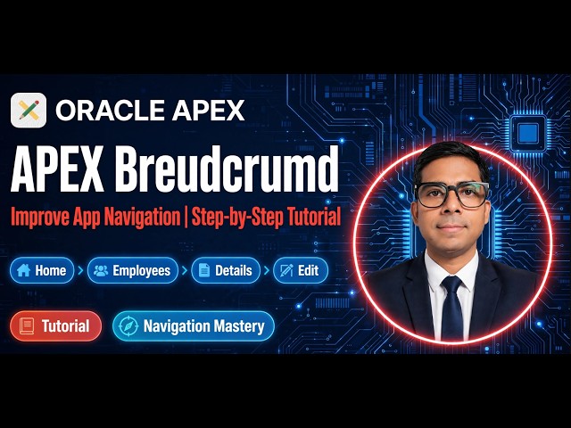 Oracle APEX Breadcrumb | Improve Application Navigation | Step-by-Step Tutorial