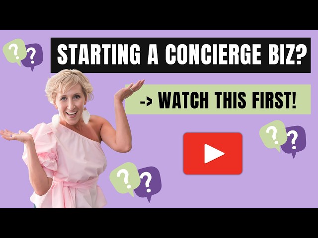 How to LAUNCH Your Dream Concierge Business—Answering Your Top Questions!