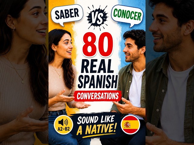 Saber vs Conocer Like a Native 🇪🇸 | 80 Real Spanish Conversations (B1–B2)