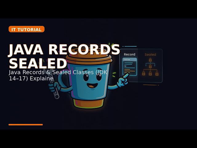 Java Records & Sealed Classes (JDK 14–17) Explained with Hands-On Demo