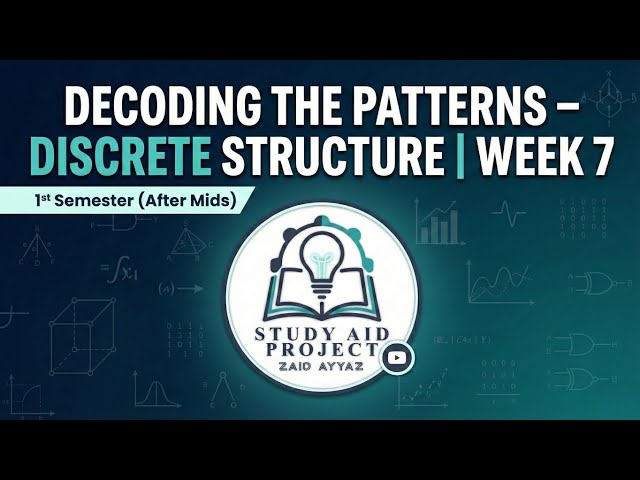 Sequence and Series – Discrete Structure | Week 7 | 1st Semester (After Mids)