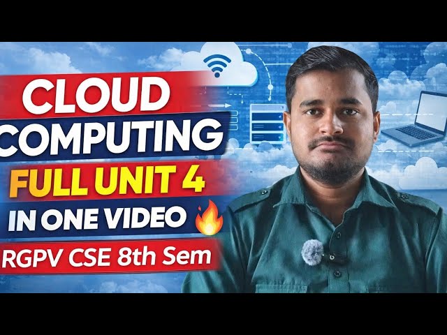 Cloud Computing Full Unit 4 in One Video 🔥 | RGPV CSE 8th Sem