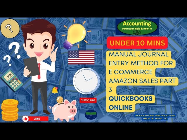 Manual Journal Entry Method for E Commerce Amazon Sales Part 3 QuickBooks Online 2023
