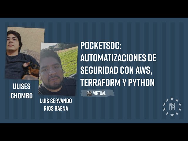 PocketSOC: Automatizaciones de seguridad con AWS, Terraform y Python - U. Chombo & L. Rios Baena