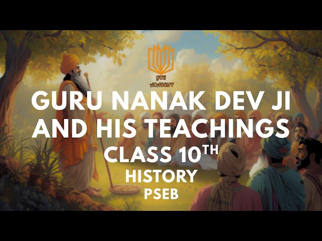 Ch - 3 | Guru Nanak Dev Ji and his Teachings | Class 10 | History | PSEB | Gur Academy