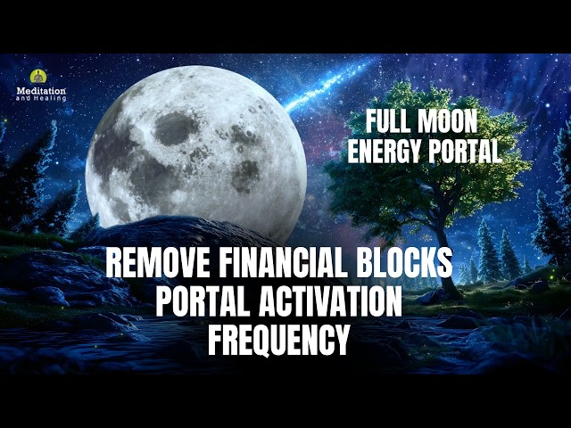 Full Moon Blue Moon Manifestation Music | Remove Financial Blocks | Portal Activation Frequency