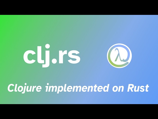 clj.rs Clojure implemented on Rust