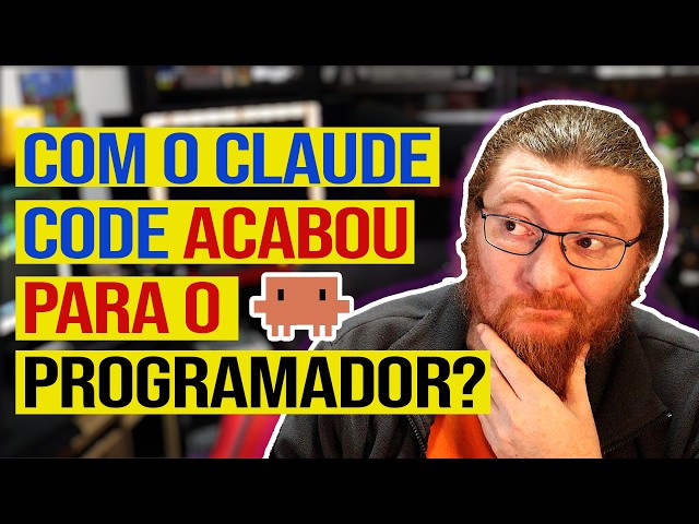 COM O CLAUDE CODE, SER PROGRAMADOR AINDA FAZ SENTIDO?
