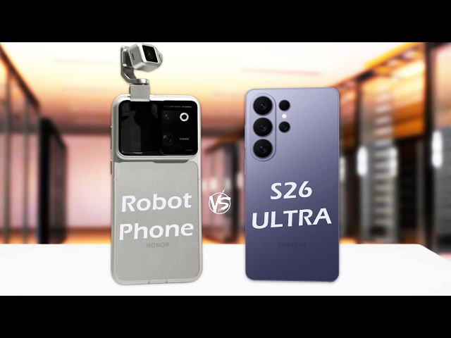 Honor Robot Phone Vs Samsung Galaxy S26 Ultra