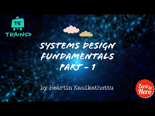 Systems Design Fundamentals - Part1