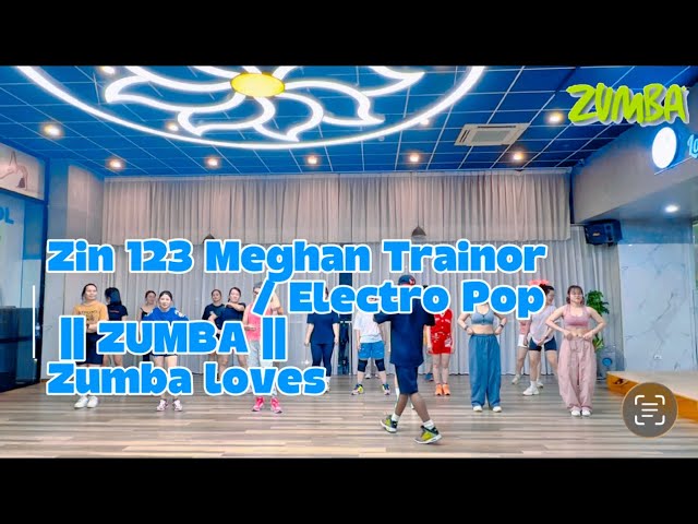 Zin 123 Zumba dance fitness/Shimmer / Meghan Trainor / Electro Pop/ Zumba loves 