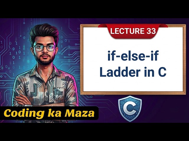 if-else-if Ladder in C Explained in Detail with Examples | C Course #33 | Coding ka Maza