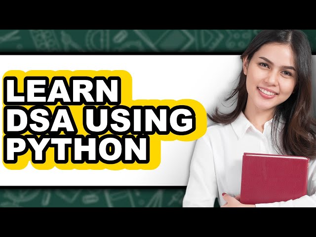 How to Learn DSA Using Python (Only Way)