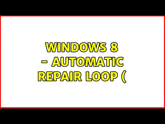 Windows 8 - automatic repair loop :(