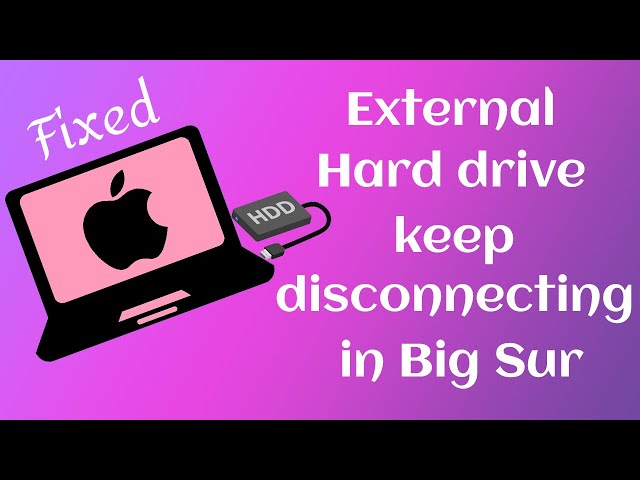 (Solved 100%) External Hard Drive Suddenly disconnects from Big Sur