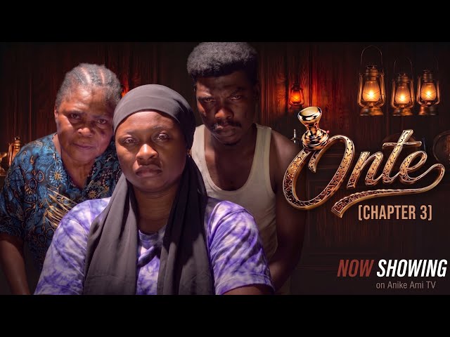 Onte Chapter 3 - Latest Yoruba Movie 2026 | Anike Ami | Abeni Agbon |