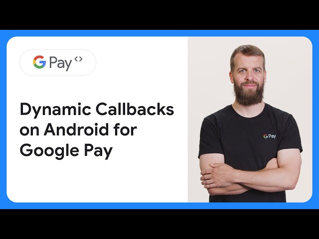 Dynamic Callbacks on Android for Google Pay