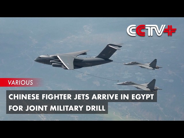 Chinese Fighter Jets Arrive in Egypt for Joint Military Drill