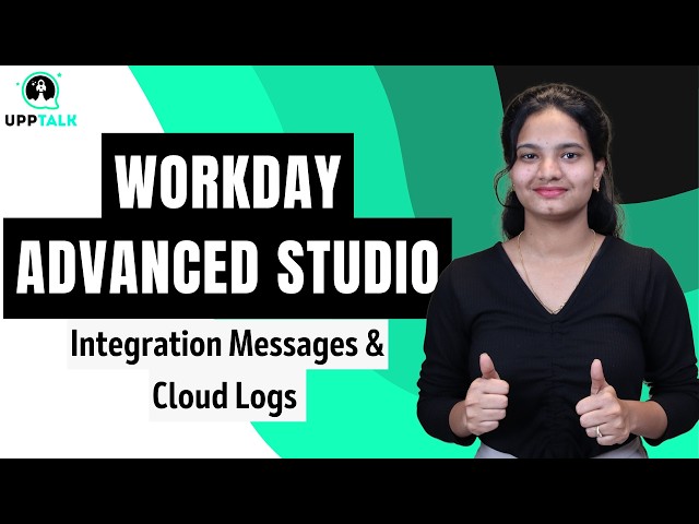 Workday Advanced Studio Integration Messages & Cloud Logs UP M 2