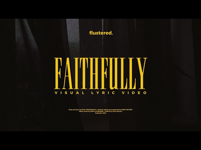 flustered. - FAITHFULLY. (Visual Lyric Video)