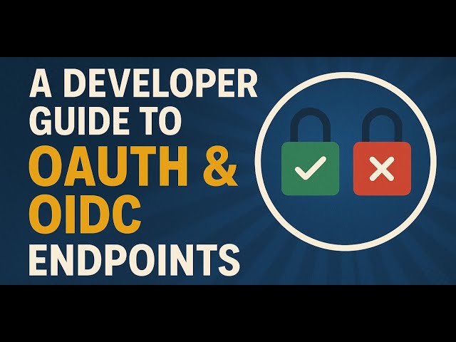 A Developer’s Guide to OAuth and OIDC Endpoints