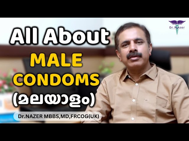 All about male condoms | എങ്ങനെ ശരിയായി ഉപയോഗിക്കാം? | How to use | Dr Nazer | MALAYALAM