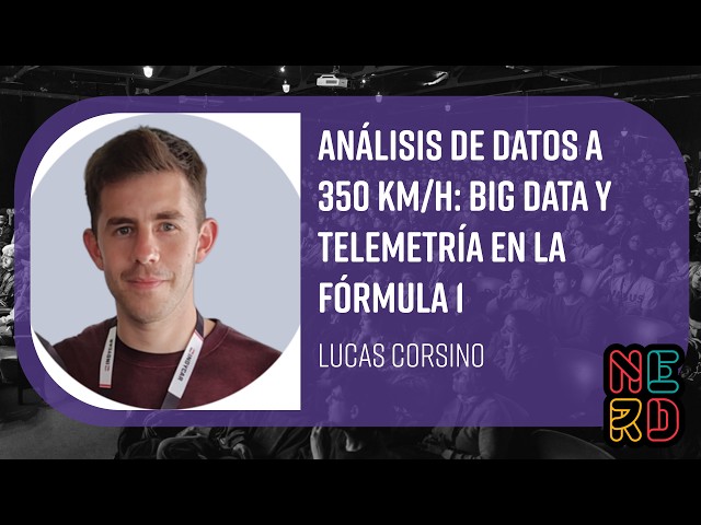 Análisis de Datos a 350 km/h: big data y telemetría en la Fórmula 1 - Lucas Corsino