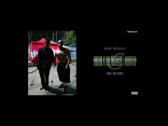 SNEAN X Esse Muerto - Respeto (Prod. R3C Studio) " The Psicodelia"