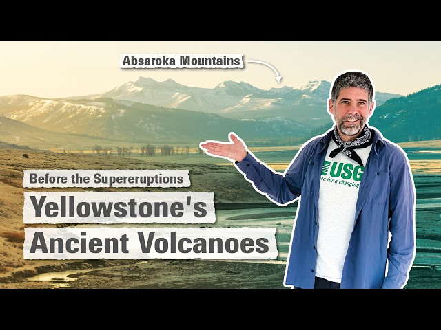 Before the supereruptions: Yellowstone’s ancient volcanoes (Yellowstone monthly update, August 2026)