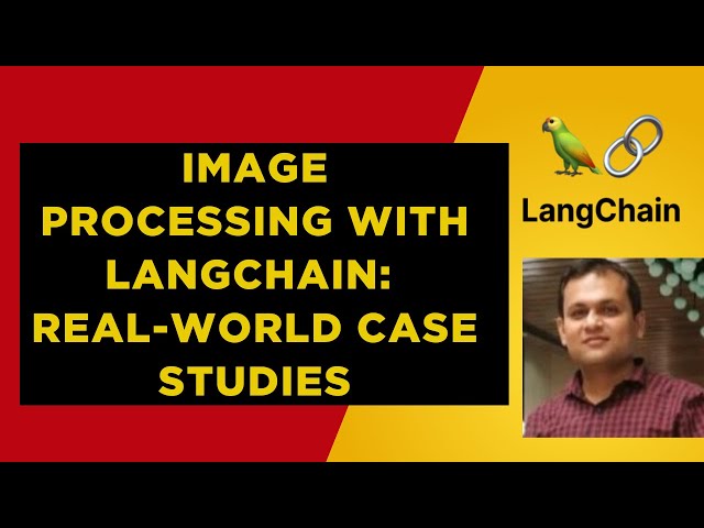 13. Image Processing with LangChain: Real-World Case Studies