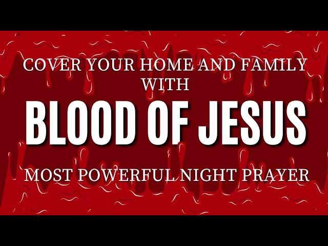 🩸Strong Night Prayer for Home Protection from Evil Spirits and Dark Forces | by the Blood of Jesus 🙏